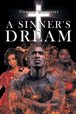 A Sinner's Dream by Williams, Derick