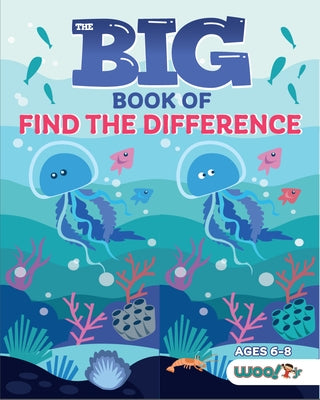 The Big Book of Find the Difference: A Spot the Difference Activity Book for Kids by Woo! Jr. Kids Activities