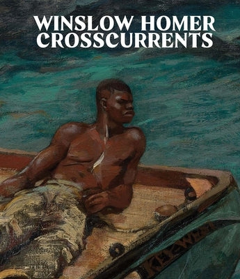 Winslow Homer: Crosscurrents by Herdrich, Stephanie L.