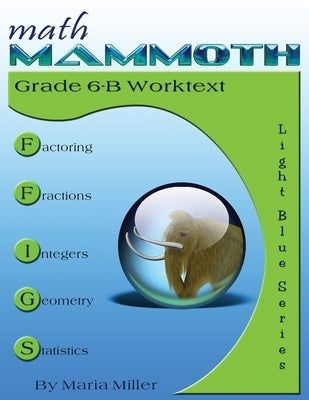 Math Mammoth Grade 6-B Worktext by Miller, Maria