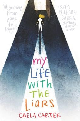 My Life with the Liars by Carter, Caela