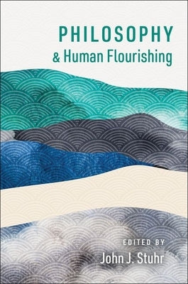 Philosophy and Human Flourishing by Stuhr, John J.