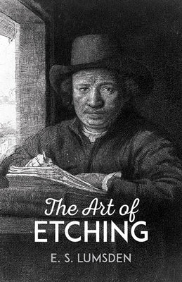 The Art of Etching by Lumsden, E. S.