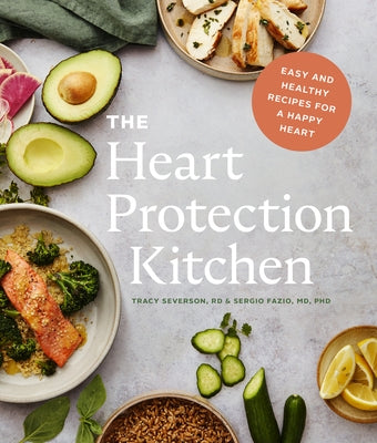 The Heart Protection Kitchen: Easy and Healthy Recipes for a Happy Heart by Fazio, Sergio