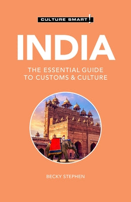 India - Culture Smart!: The Essential Guide to Customs & Culture by Culture Smart!