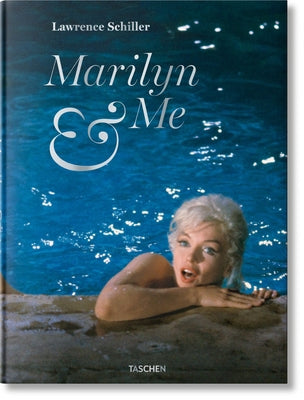 Lawrence Schiller. Marilyn & Me by Schiller, Lawrence