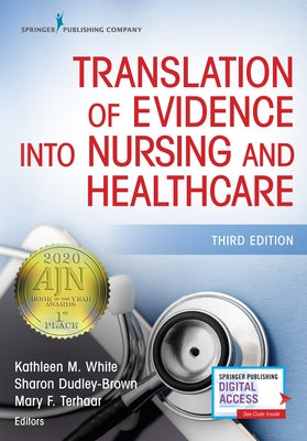 Translation of Evidence Into Nursing and Healthcare by White, Kathleen M.