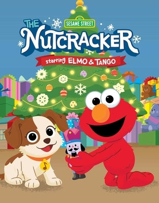 Sesame Street: The Nutcracker: Starring Elmo & Tango by Froeb, Lori C.