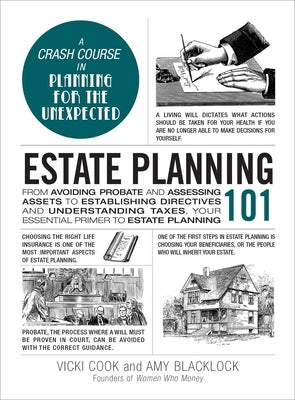 Estate Planning 101: From Avoiding Probate and Assessing Assets to Establishing Directives and Understanding Taxes, Your Essential Primer t by Cook, Vicki