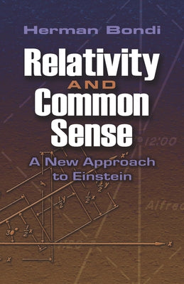 Relativity and Common Sense: A New Approach to Einstein by Bondi, Hermann