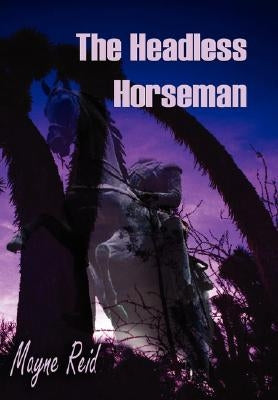 The Headless Horseman by Reid, Mayne