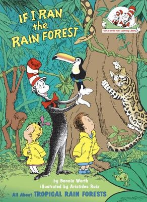 If I Ran the Rain Forest: All about Tropical Rain Forests by Worth, Bonnie