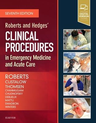 Roberts and Hedges' Clinical Procedures in Emergency Medicine and Acute Care by Roberts, James R.