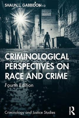 Criminological Perspectives on Race and Crime by Gabbidon, Shaun L.