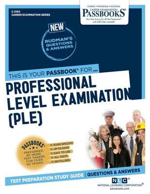 Professional Level Examination (PLE) (C-2104): Passbooks Study Guide by Corporation, National Learning