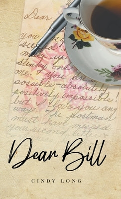 Dear Bill by Long, Cindy