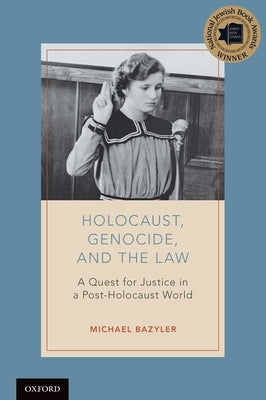 Holocaust, Genocide, and the Law: A Quest for Justice in a Post-Holocaust World by Bazyler, Michael