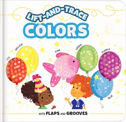 Lift-And-Trace: Colors: With Flaps and Grooves by Dupuis, Karina