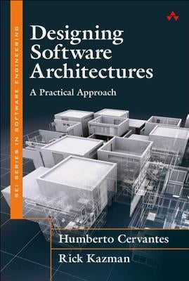 Designing Software Architectures: A Practical Approach by Cervantes, Humberto