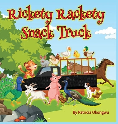 Rickety Rackety Snack Truck by Okongwu, Patricia