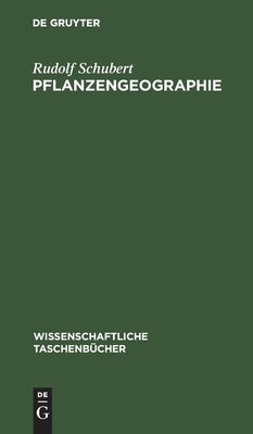 Pflanzengeographie by Schubert, Rudolf