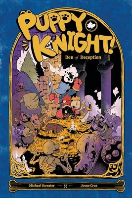 Puppy Knight: Den of Deception by Sweater, Michael