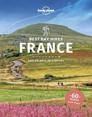 Lonely Planet Best Day Hikes France 1 by Berry, Oliver