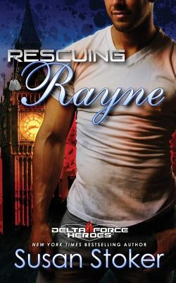 Rescuing Rayne by Stoker, Susan
