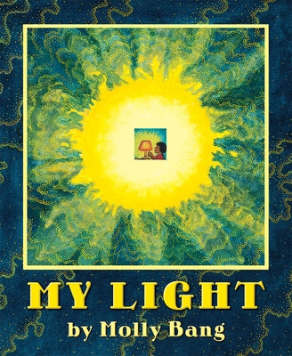 My Light: How Sunlight Becomes Electricity by Bang, Molly