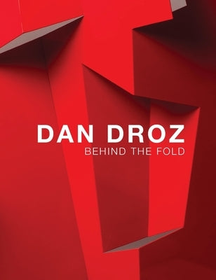 Behind the Fold: Dan Droz by Droz, Dan