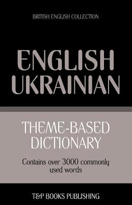 Theme-based dictionary British English-Ukrainian - 3000 words by Taranov, Andrey