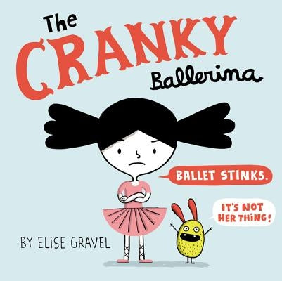 The Cranky Ballerina by Gravel, Elise