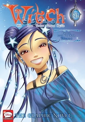 W.I.T.C.H.: The Graphic Novel, Part IX. 100% W.I.T.C.H., Vol. 1 by Disney