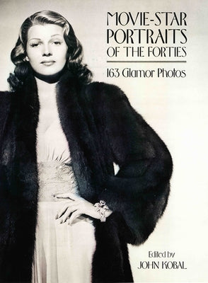 Movie-Star Portraits of the Forties by Kobal, John