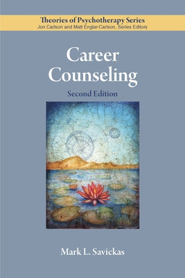 Career Counseling by Savickas, Mark L.