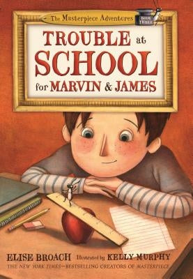 Trouble at School for Marvin & James by Broach, Elise
