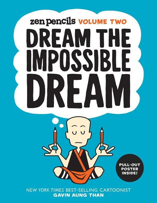 Zen Pencils-Volume Two: Dream the Impossible Dreamvolume 2 by Than, Gavin Aung