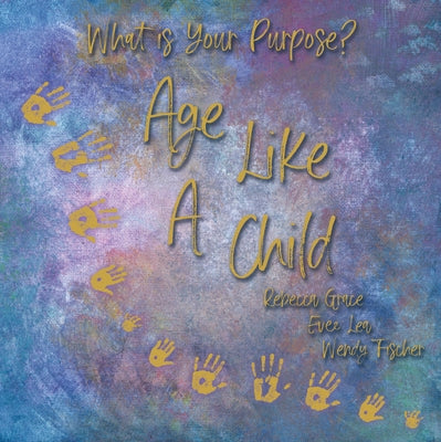 Age Like a Child by Rebecca Grace