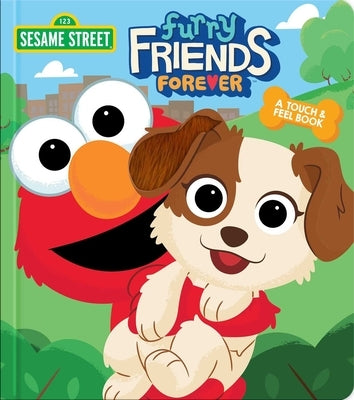 Sesame Street: Furry Friends Forever: A Touch & Feel Book by Froeb, Lori C.