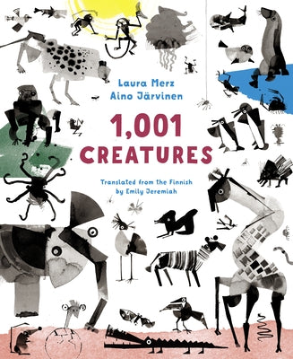 1,001 Creatures by Merz, Laura