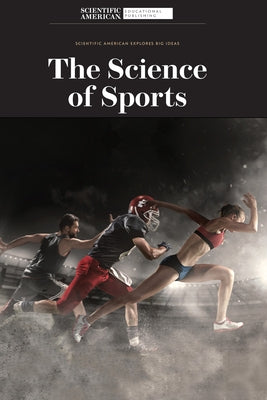 The Science of Sports by Scientific American Editors