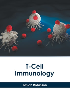 T-Cell Immunology by Robinson, Josiah