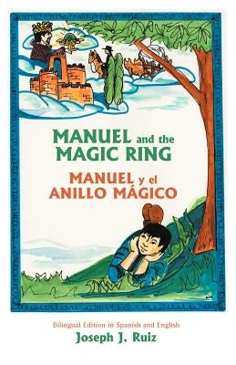 Manuel and the Magic Ring by Ruiz, Joseph J.