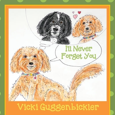 I'll Never Forget You by Guggenbickler, Vicki