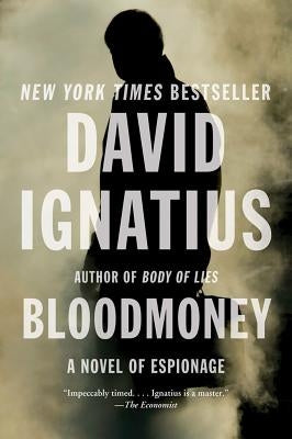 Bloodmoney: A Novel of Espionage by Ignatius, David