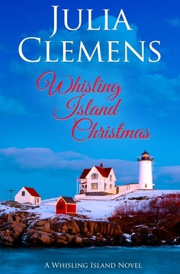Whisling Island Christmas: A Whisling Island Novel by Clemens, Julia