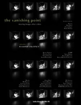 India Since the 90s, the Vanishing Point: Moving Images After Video by Sawhney, Rashmi