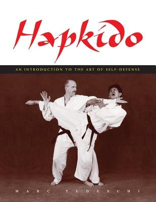 Hapkido: An Introduction to the Art of Self-Defense by Tedeschi, Marc