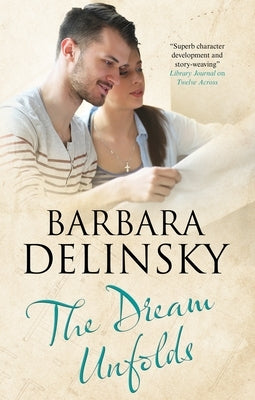 The Dream Unfolds by Delinsky, Barbara