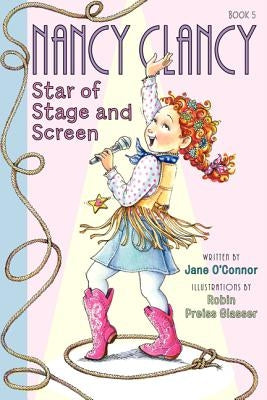Fancy Nancy: Nancy Clancy, Star of Stage and Screen by O'Connor, Jane
